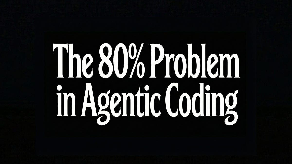 The 80% Problem in Agentic Coding - by Addy Osmani - Featured Image
