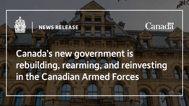Canada’s new government is rebuilding, rearming, and reinvesting in the Canadian Armed Forces | Prime Minister of Canada - Featured Image