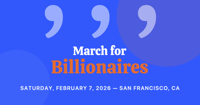 March for Billionaires — San Francisco, Feb 7 - Featured Image