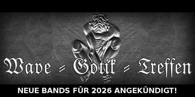 Wave-Gotik-Treffen: WGT gibt neue Bands für 2026 bekannt, Vorverkauf gestartet - Sonic Seducer - Featured Image