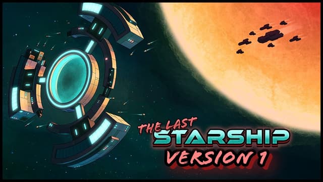 The Last Starship departs Early Access - v1.0 released - Featured Image