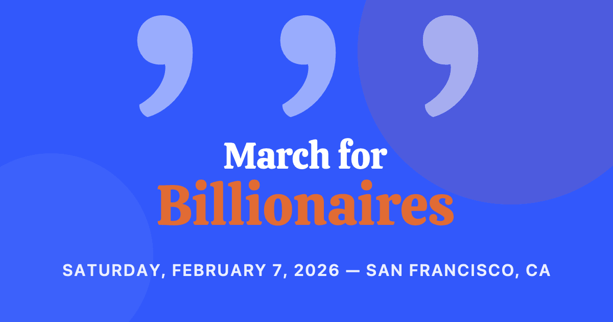 March for Billionaires — San Francisco, Feb 7 - Featured Image
