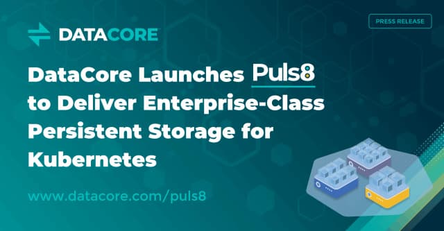 DataCore Launches Puls8 to Deliver Enterprise-Class Persistent Storage for Kubernetes | DataCore Software - Featured Image