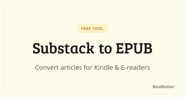 Free Substack to EPUB Converter | Readbetter - Featured Image