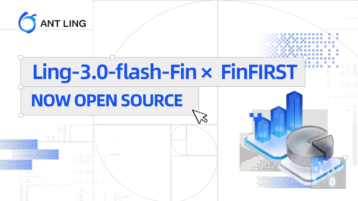 Ant Ling Open-Sources Finance AI Model and Expert Benchmark