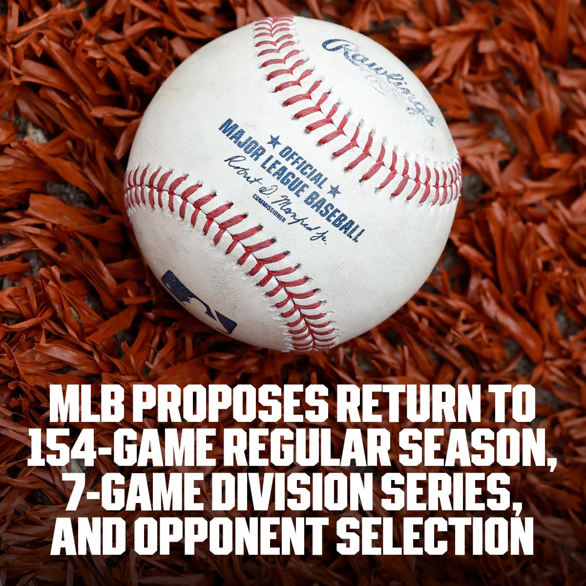 MLB Proposes Return To 154-Game Regular Season, 7-Game Division Series, And Opponent Selection