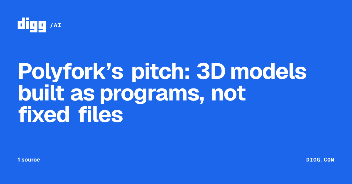 Polyfork’s pitch: 3D models built as programs, not fixed files · Digg