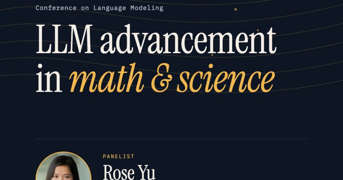 COLM 2026 keynote panel planned for October 7 on LLM advances in math ...