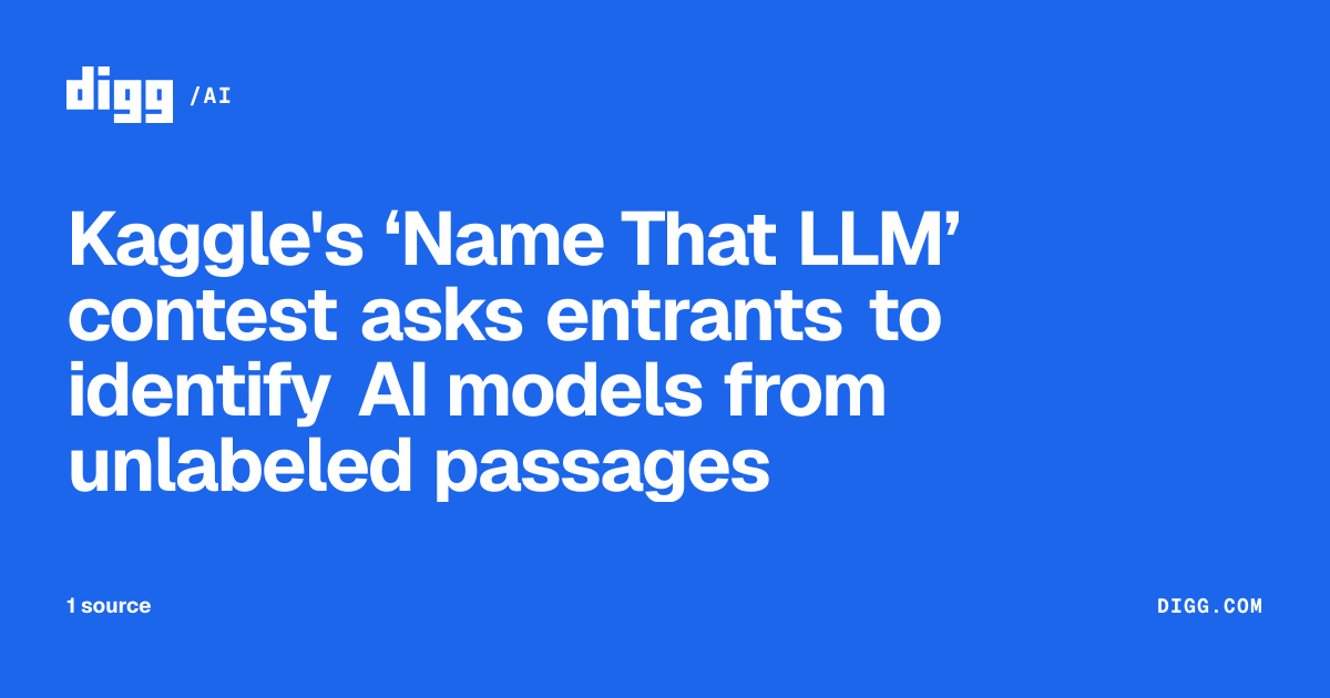Kaggle's ‘Name That LLM’ contest asks entrants to identify AI models ...