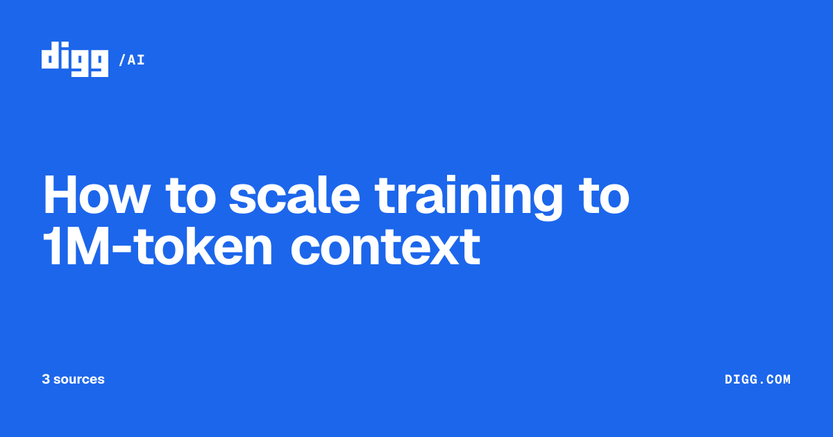 How to scale training to 1M-token context · Digg