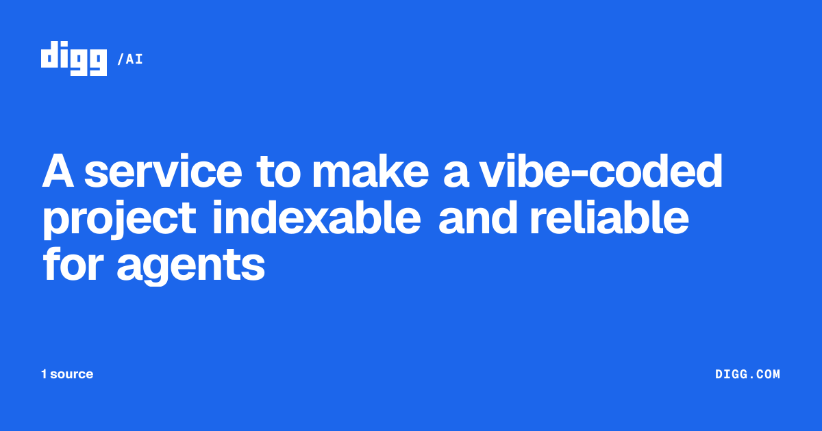 A service to make a vibe-coded project indexable and reliable for ...