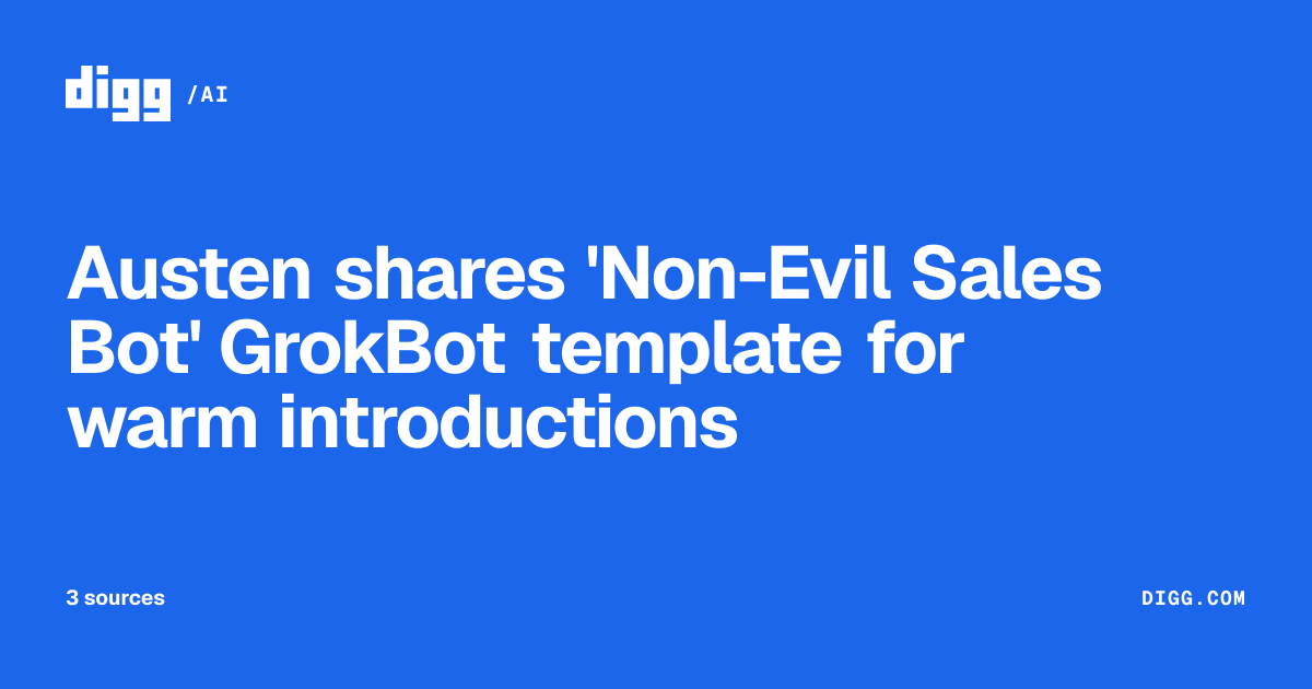 Austen shares 'Non-Evil Sales Bot' GrokBot template for warm ...