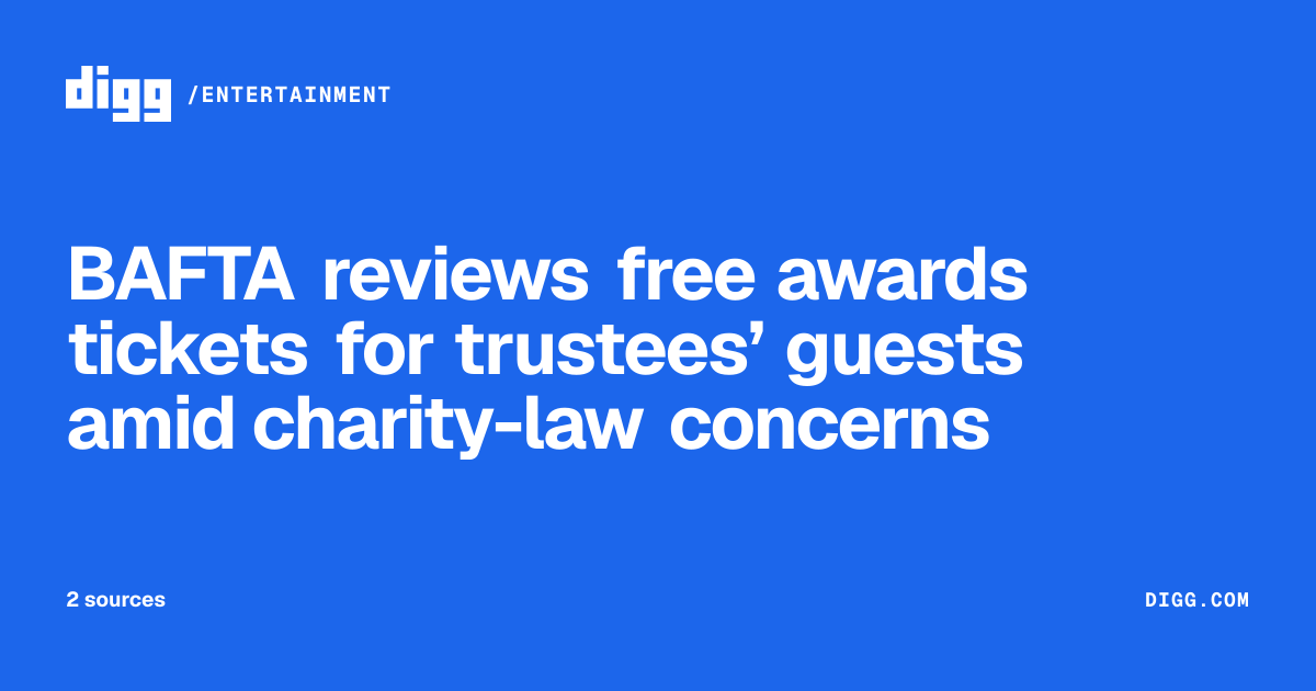 BAFTA reviews free awards tickets for trustees’ guests amid charity-law ...
