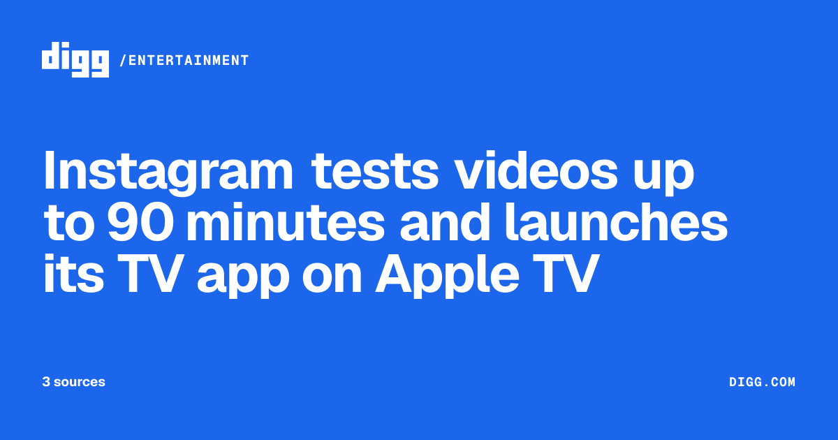 Instagram tests videos up to 90 minutes and launches its TV app on ...