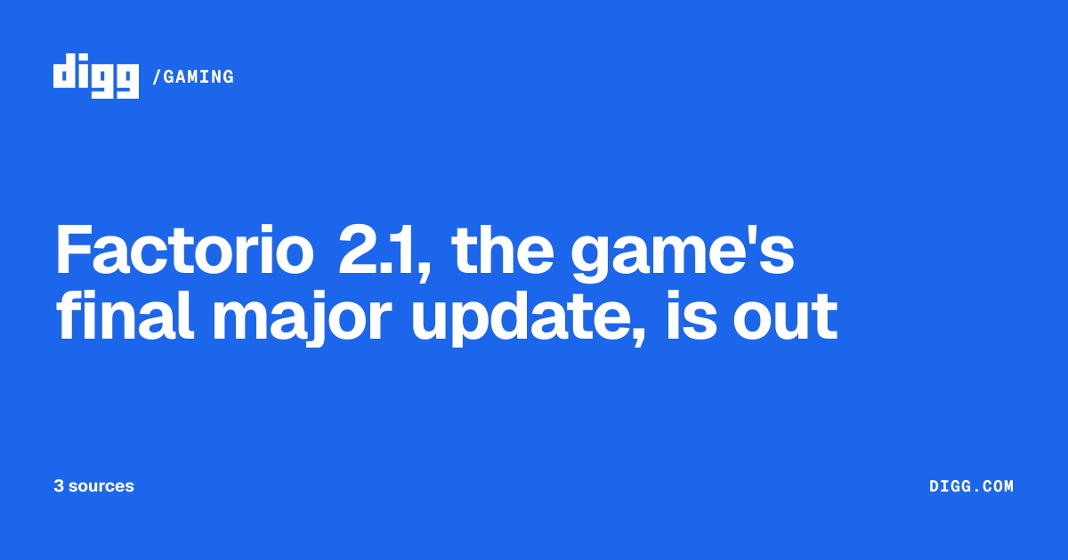 Factorio 2.1, the game's final major update, is out · Digg