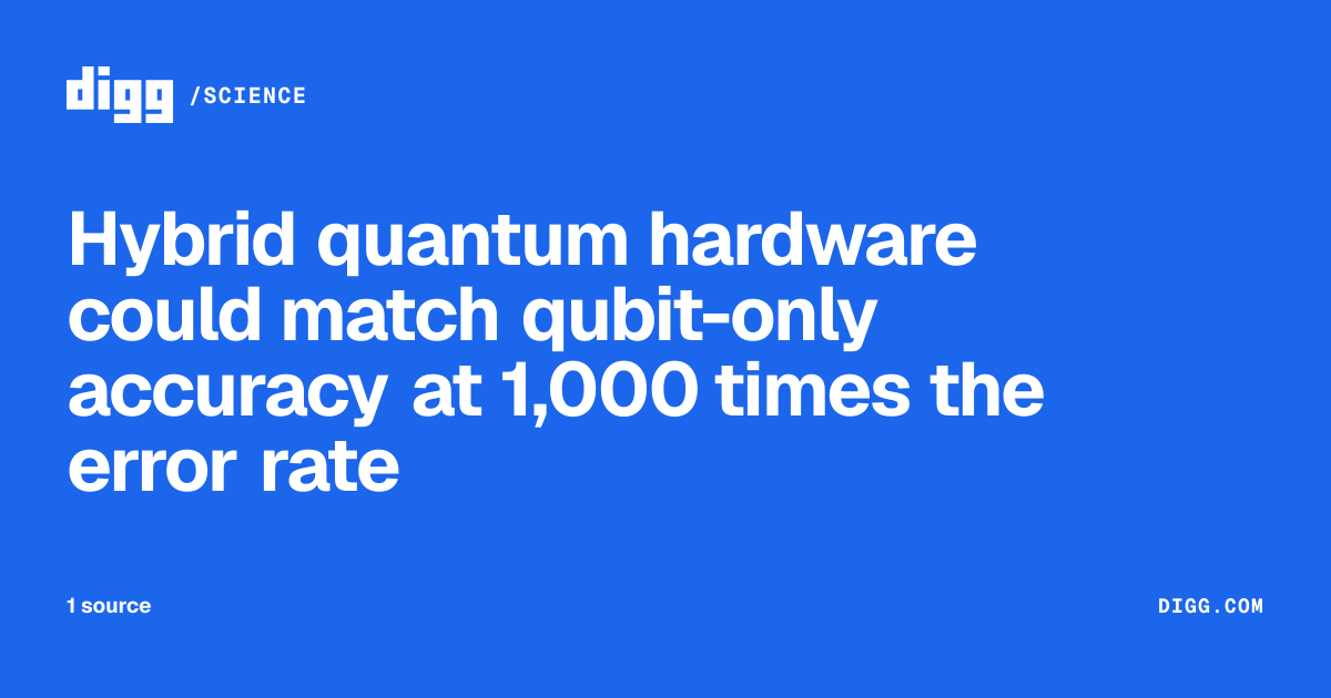 Hybrid quantum hardware could match qubit-only accuracy at 1,000 times ...