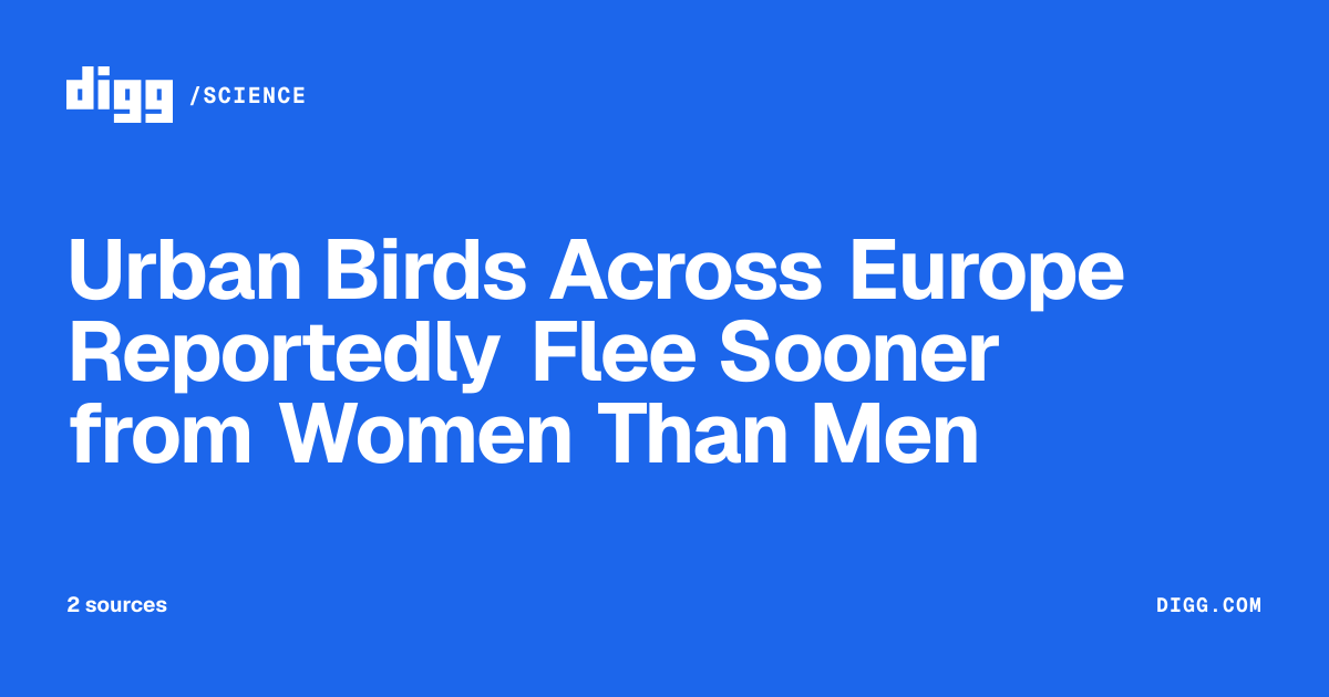 Urban Birds Across Europe Reportedly Flee Sooner from Women Than Men · Digg
