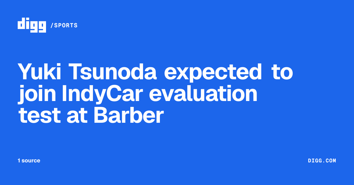 Yuki Tsunoda expected to join IndyCar evaluation test at Barber · Digg