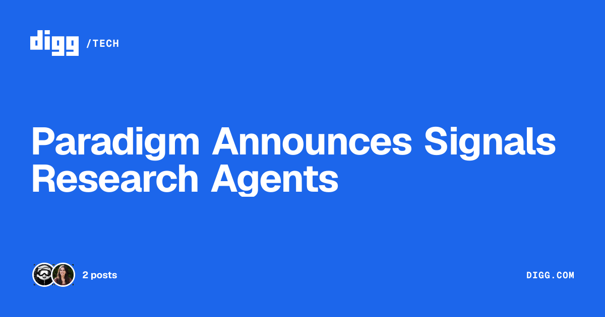 Paradigm Announces Signals Research Agents · Digg