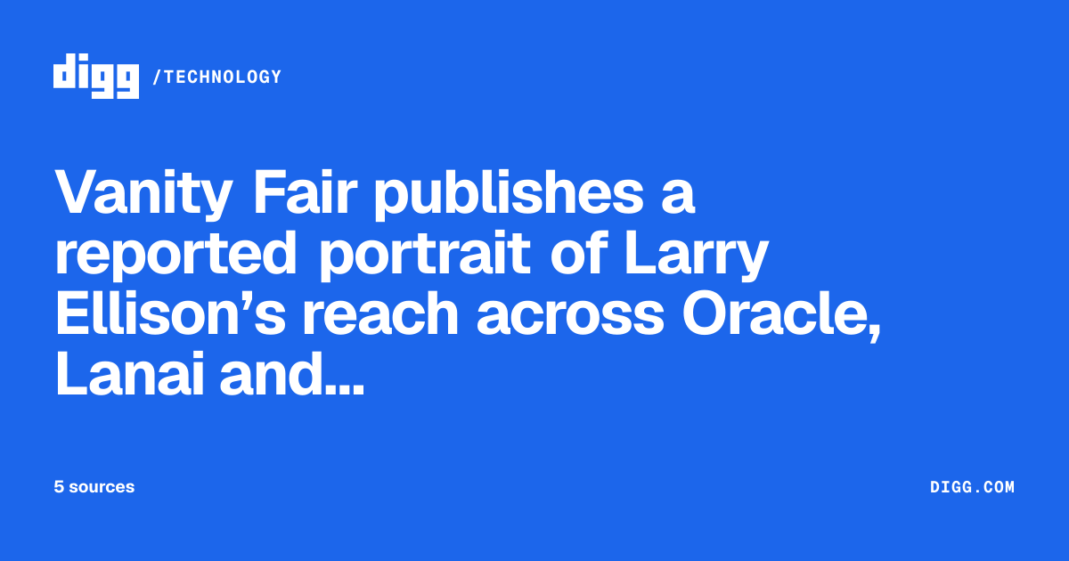 Vanity Fair publishes a reported portrait of Larry Ellison’s reach ...