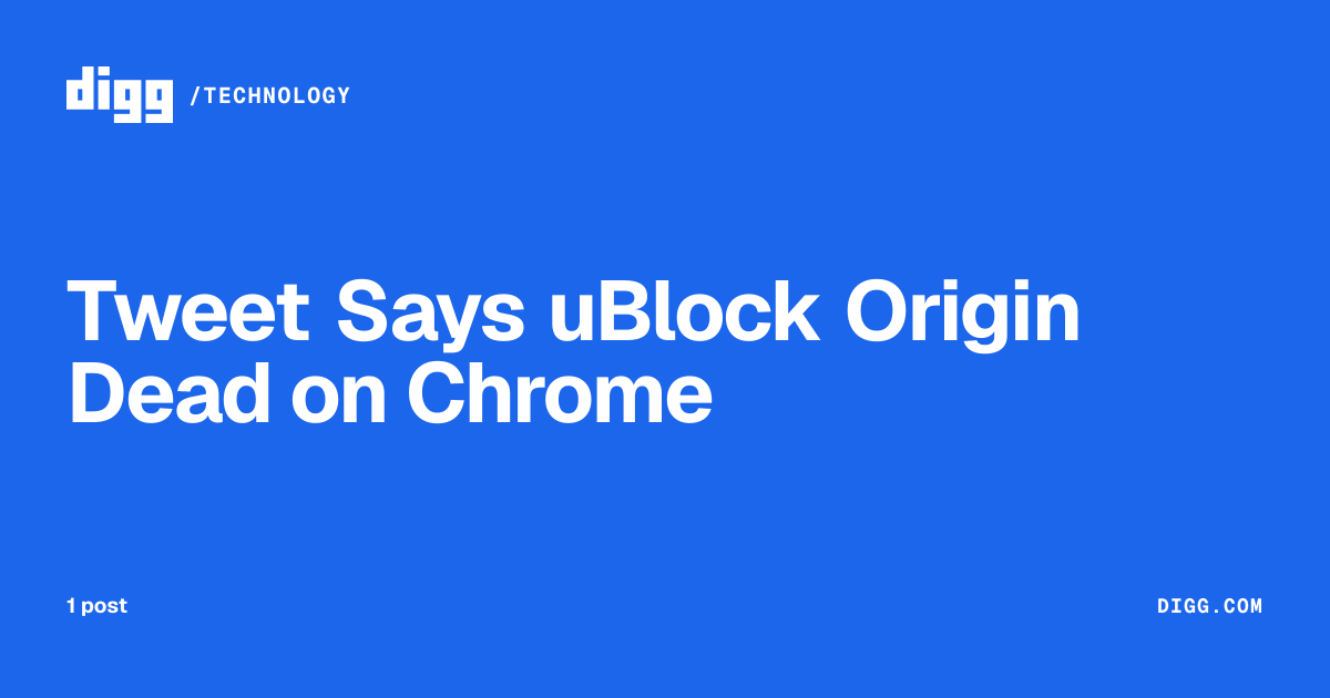 tweet-says-ublock-origin-dead-on-chrome-digg