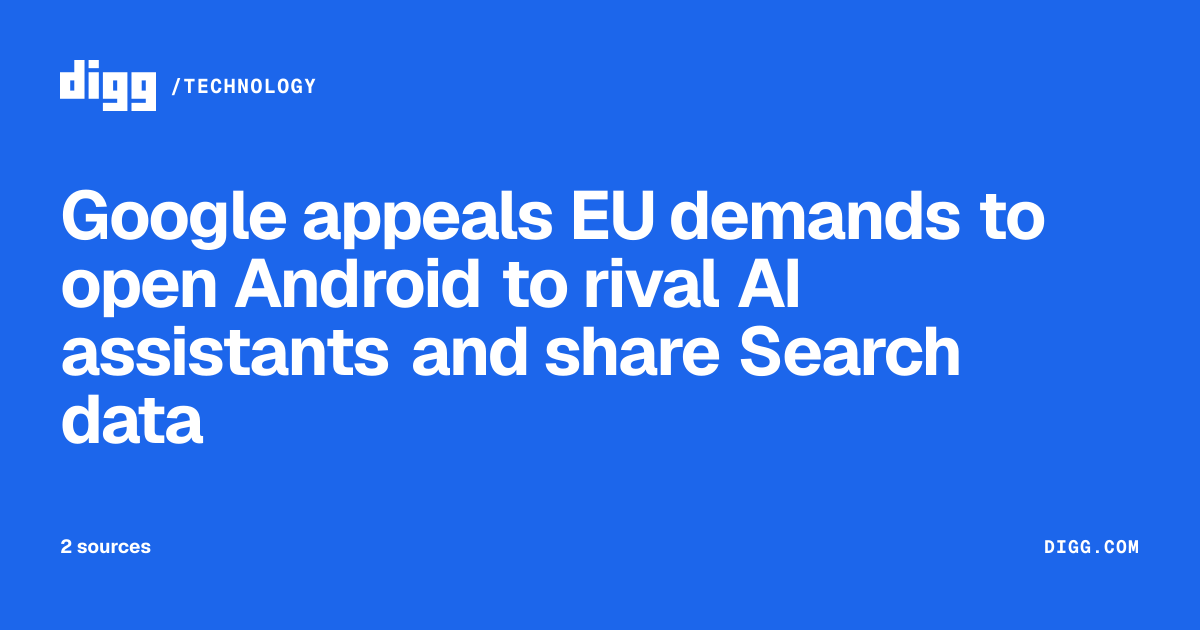 Google appeals EU mandates to open up Android · Digg