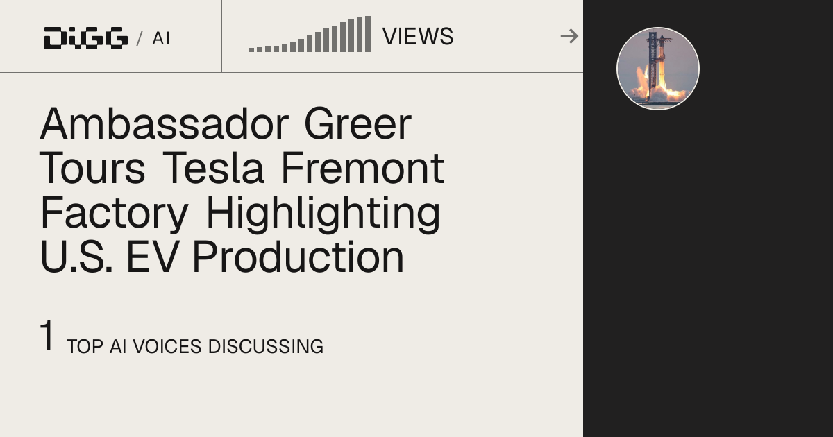 Ambassador Greer Tours Tesla Fremont Factory Highlighting U.S. EV Production · Digg