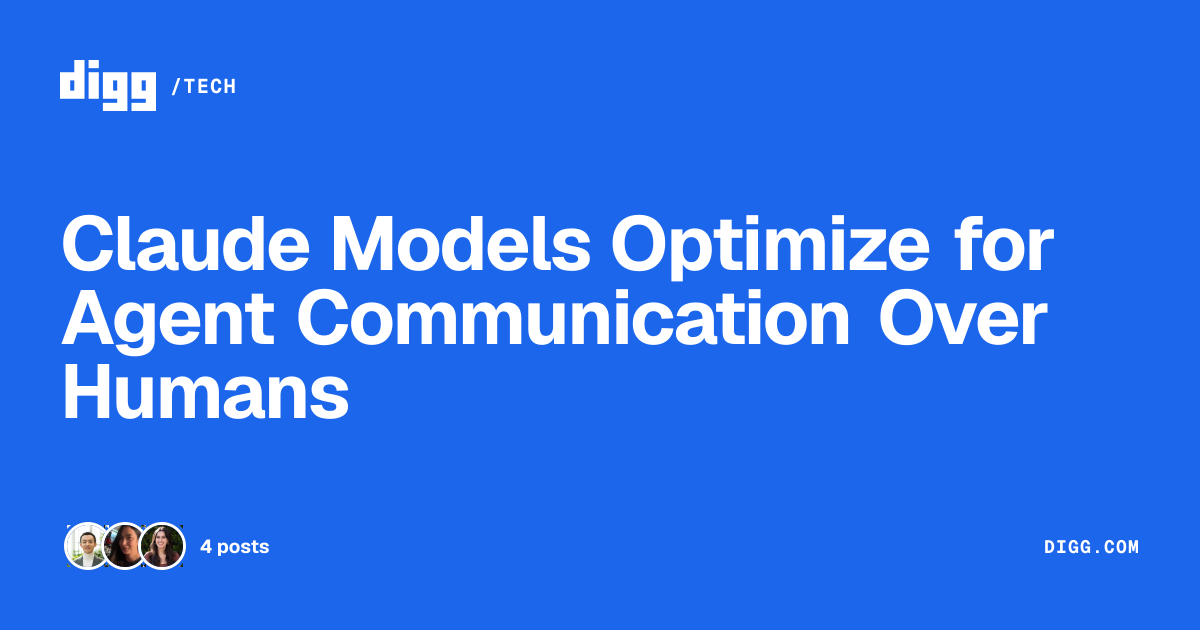 Claude Models Optimize for Agent Communication Over Humans · Digg