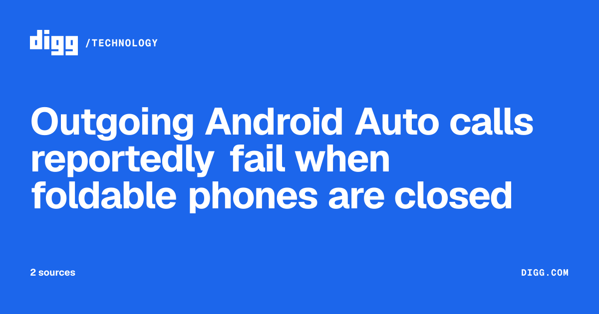 Outgoing Android Auto calls reportedly fail when foldable phones are ...