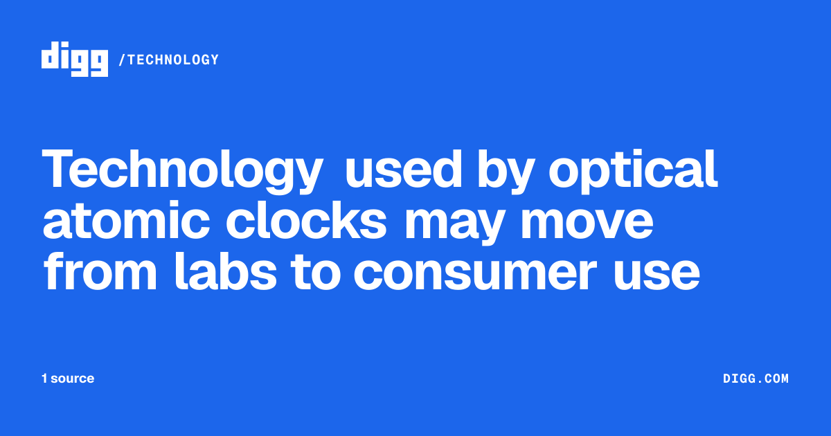 Technology used by optical atomic clocks may move from labs to consumer ...