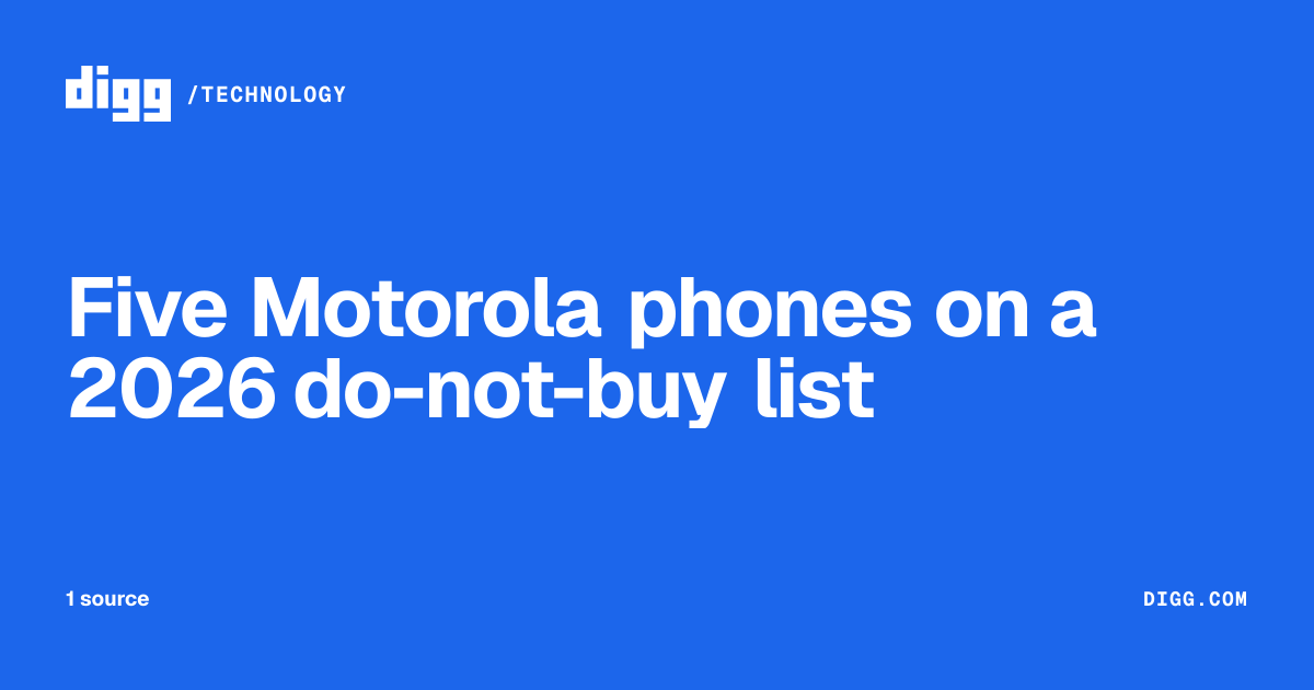 Five Motorola phones on a 2026 do-not-buy list · Digg