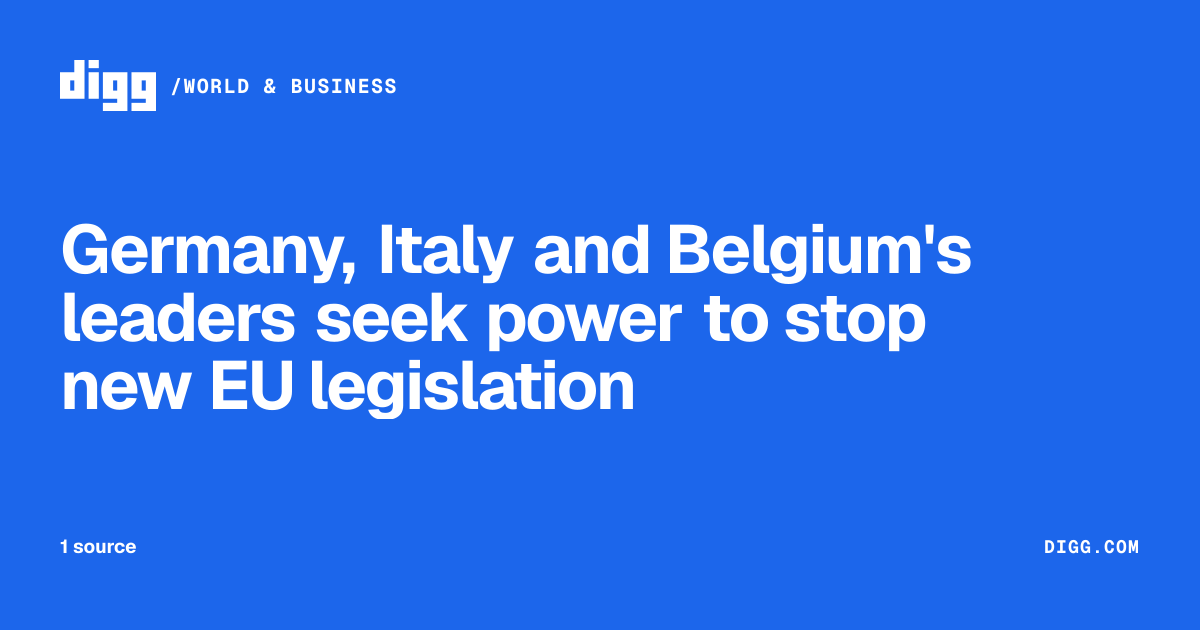 Germany, Italy and Belgium's leaders seek power to stop new EU ...