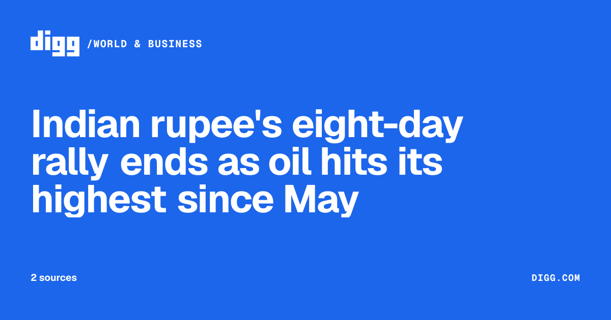 Indian rupee's eight-day rally ends as oil hits its highest since May ...