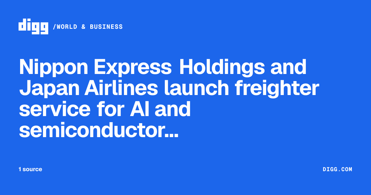Nippon Express Holdings and Japan Airlines launch freighter service for ...