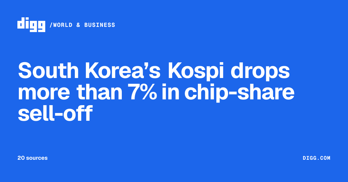 South Korea’s Kospi drops more than 7% in chip-share sell-off · Digg